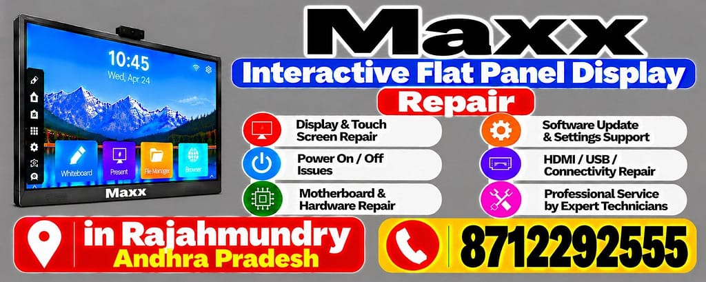 Maxx Interactive Flat Panel Display Repair in Rajahmundry Call 8712292555