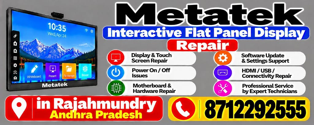 Metatek Interactive Flat Panel Display Repair in Rajahmundry Call 8712292555