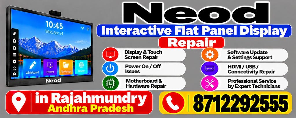 Neod Interactive Flat Panel Display Repair in Rajahmundry Call 8712292555
