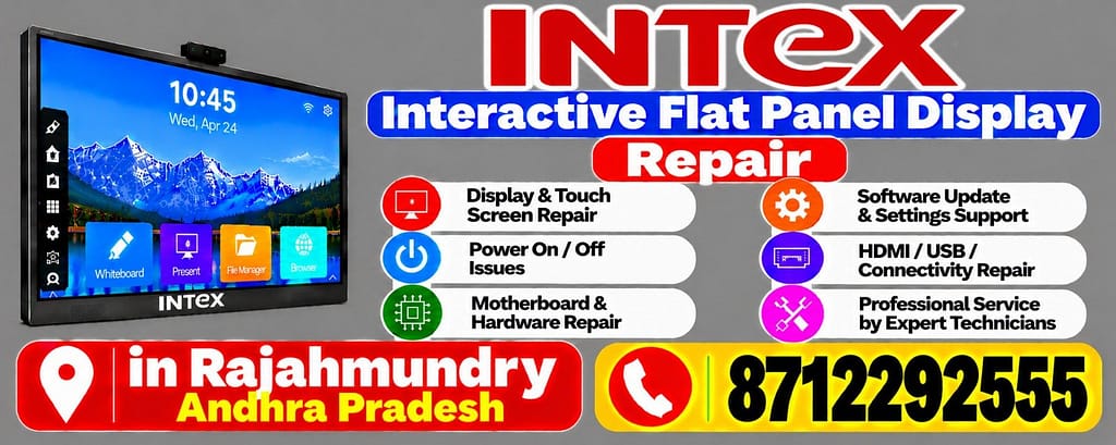 intex Interactive Flat Panel Display Repair in Rajahmundry Call 8712292555