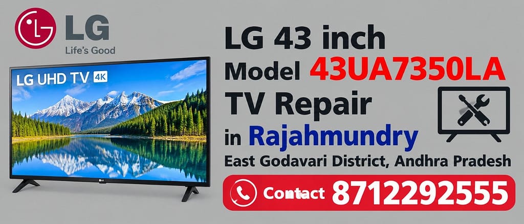 LG 43UA73506LA TV Repair in Rajahmundry Call 8712292555